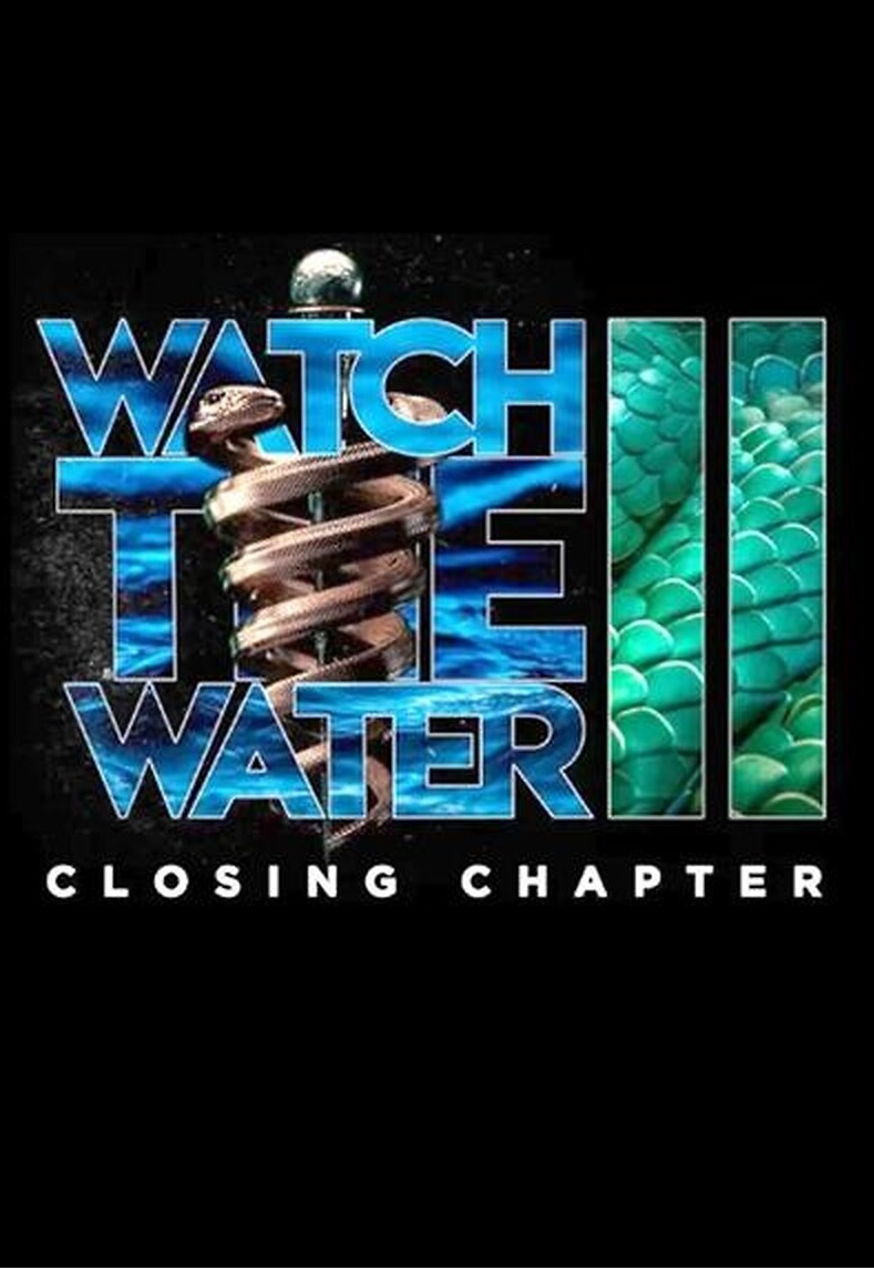 Watch The Water 2: Closing Chapter