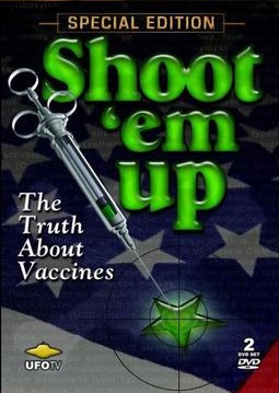 Shoot 'Em Up - The Truth About Vaccines