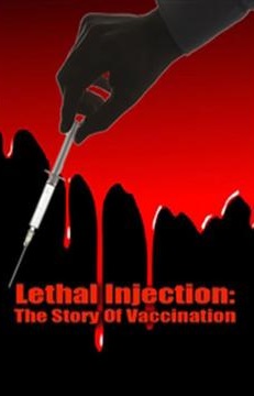 Lethal Injection 1 - The Story Of Vaccination
