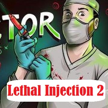 Lethal Injection 2 - A Corruption of Blood - Part 1